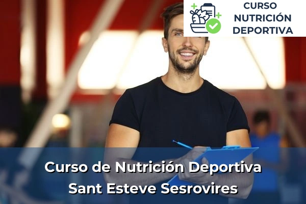 Curso de Nutrición Deportiva en Sant Esteve Sesrovires