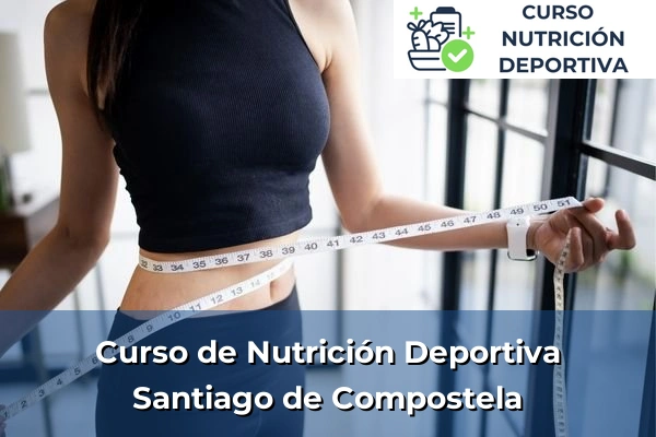Curso de Nutrición Deportiva en Santiago de Compostela