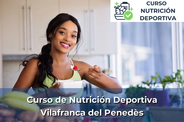 Curso de Nutrición Deportiva en Vilafranca del Penedès